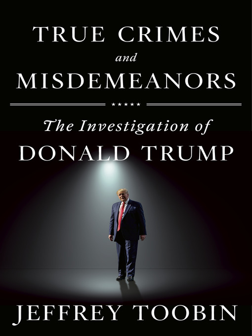 Title details for True Crimes and Misdemeanors by Jeffrey Toobin - Wait list